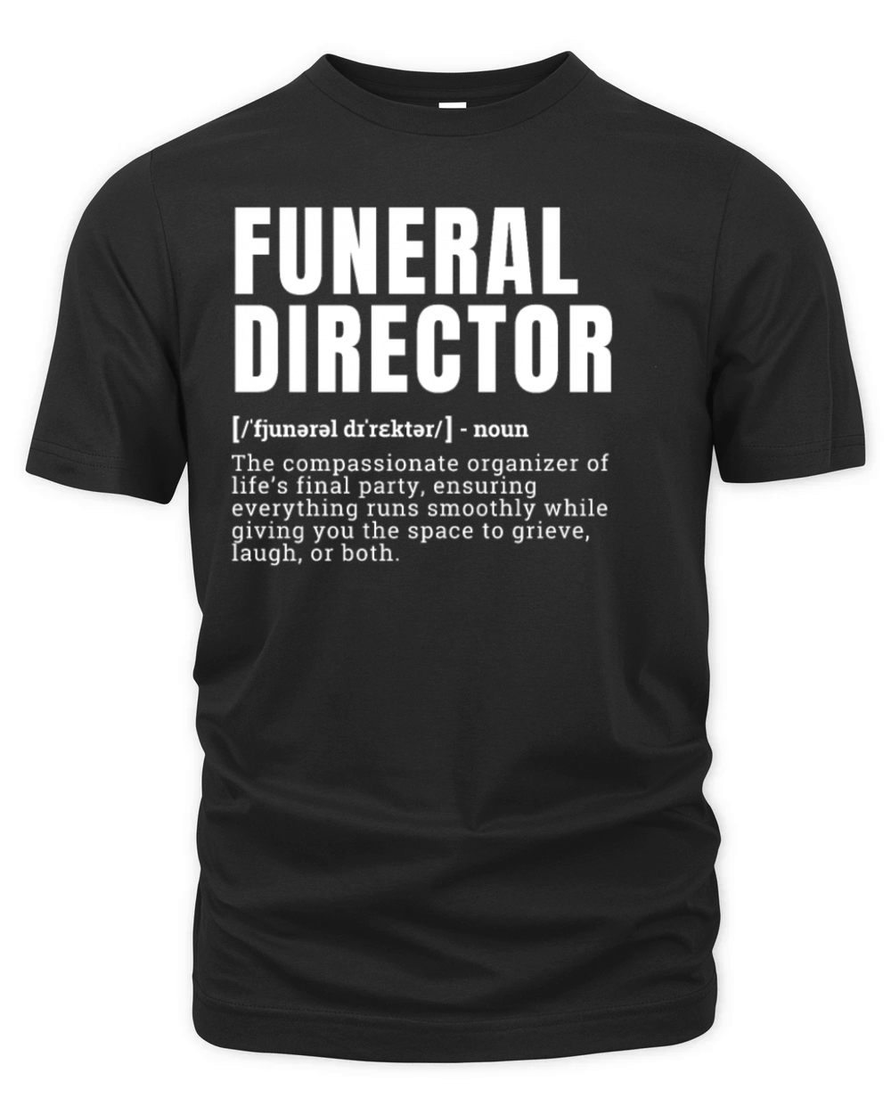 Funny Funeral Director Definition Occupation Organic Unisex T-shirt