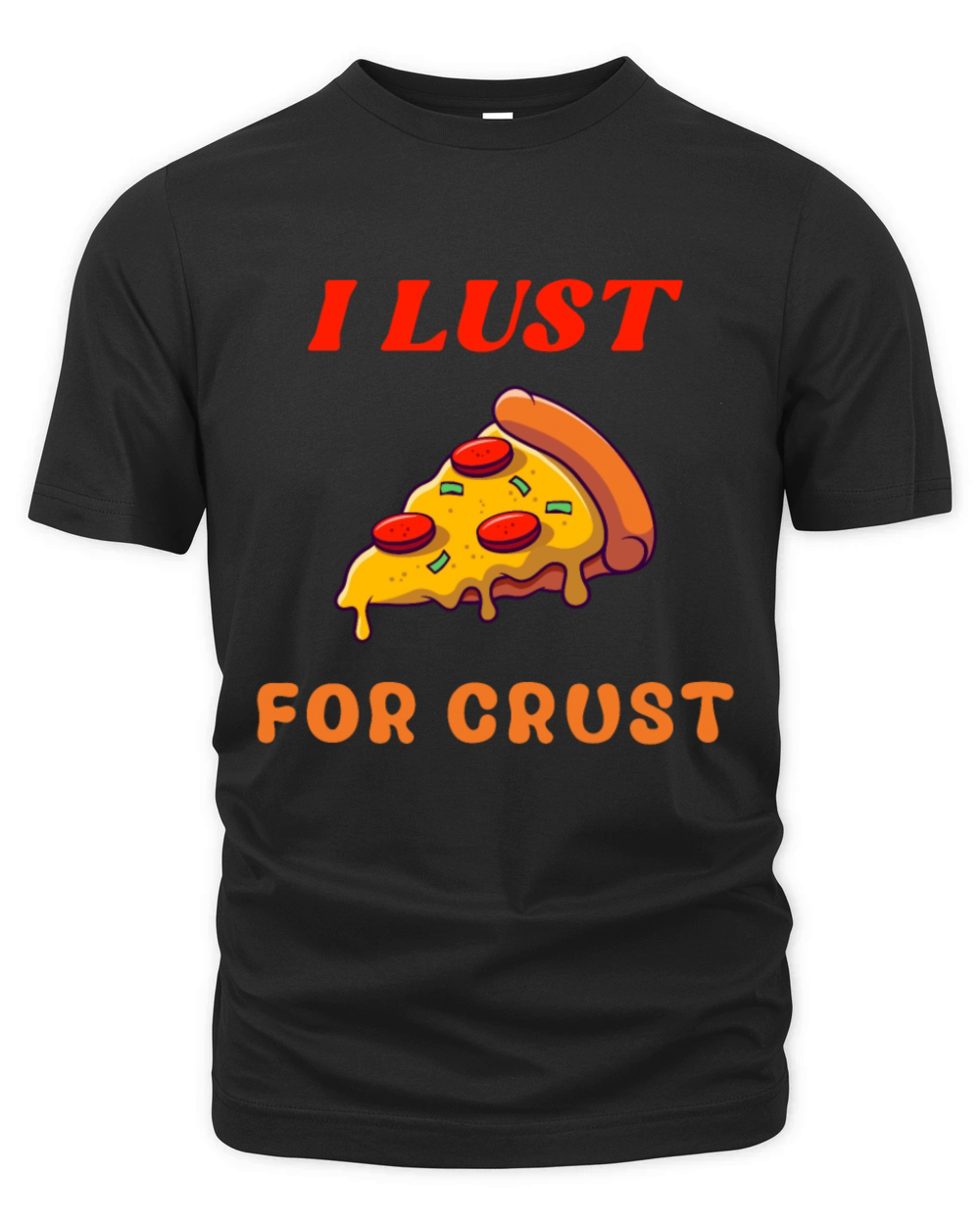I lust for crust Organic Unisex T-shirt