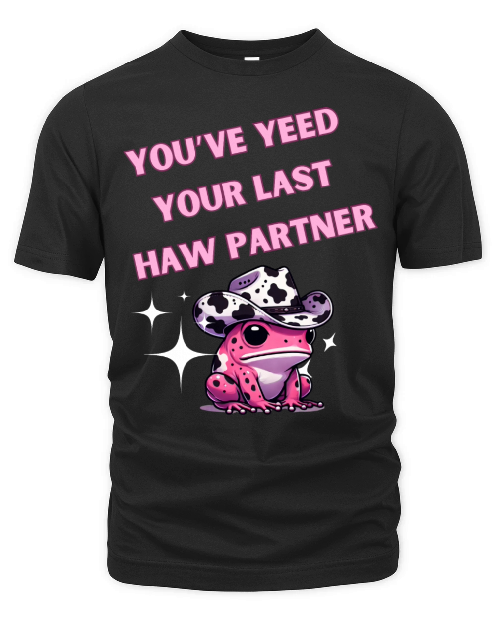 Youve Yeed Your Last Haw Partner Organic Unisex T-shirt