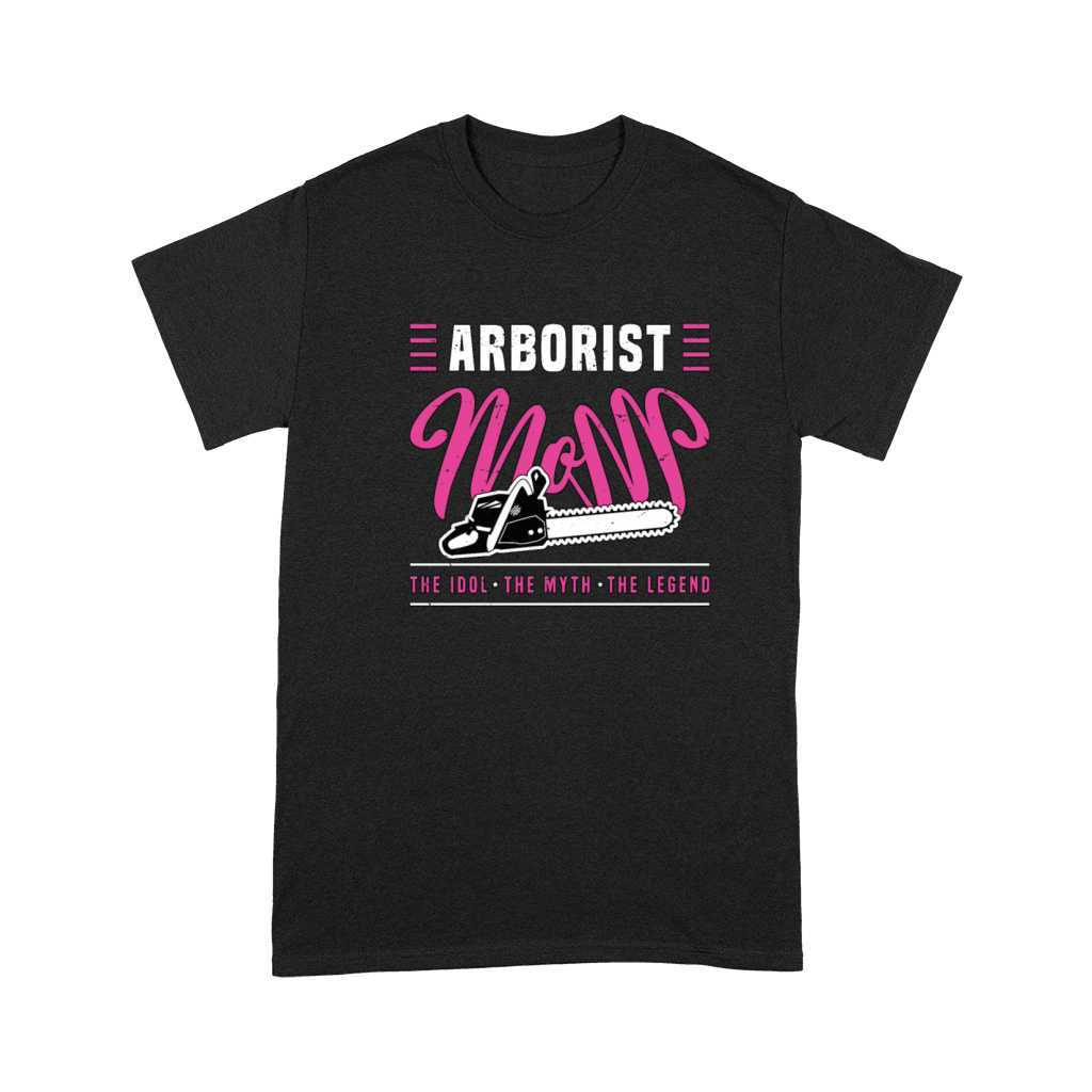 Arborist Mom The Idol The Myth The Tree Specialist Premium T-shirt