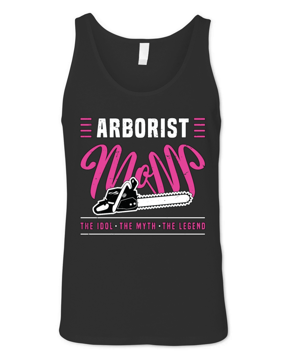 Arborist Mom The Idol The Myth The Tree Specialist Unisex Jersey Tank