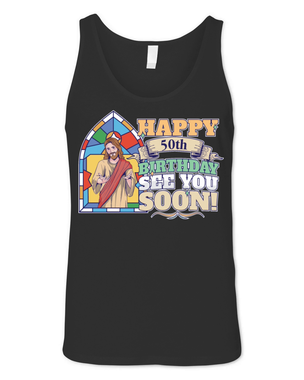 Happy 50th Birthday See You Soon Funny Jesus Meme Unisex Jersey Tank