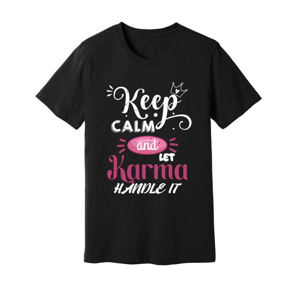 KEEP CALM and let KARMA Handle It Funny Karmic Top Unisex Jersey Tee