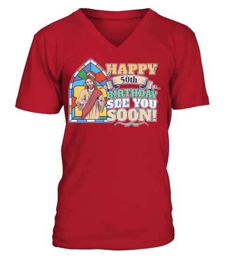 Happy 50th Birthday See You Soon Funny Jesus Meme V-Neck T-shirt