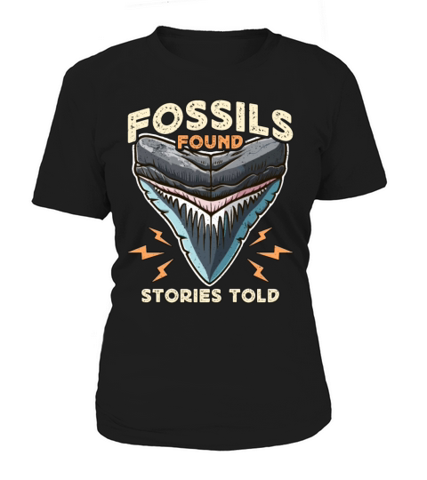 Fossil Hunter Fossils Found Stories Told Geologist Women's T-Shirt