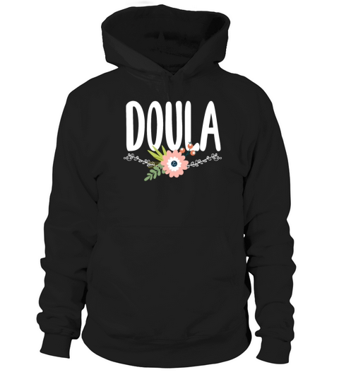 Doula Gift Doula Life Doulas Hoodie Unisex