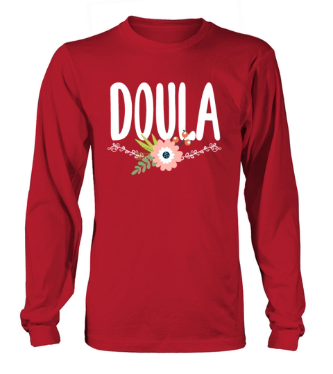 Doula Gift Doula Life Doulas Long sleeved Unisex