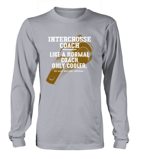 Intercrosse Coach Like a Normal Coach Team Sports Long sleeved Unisex