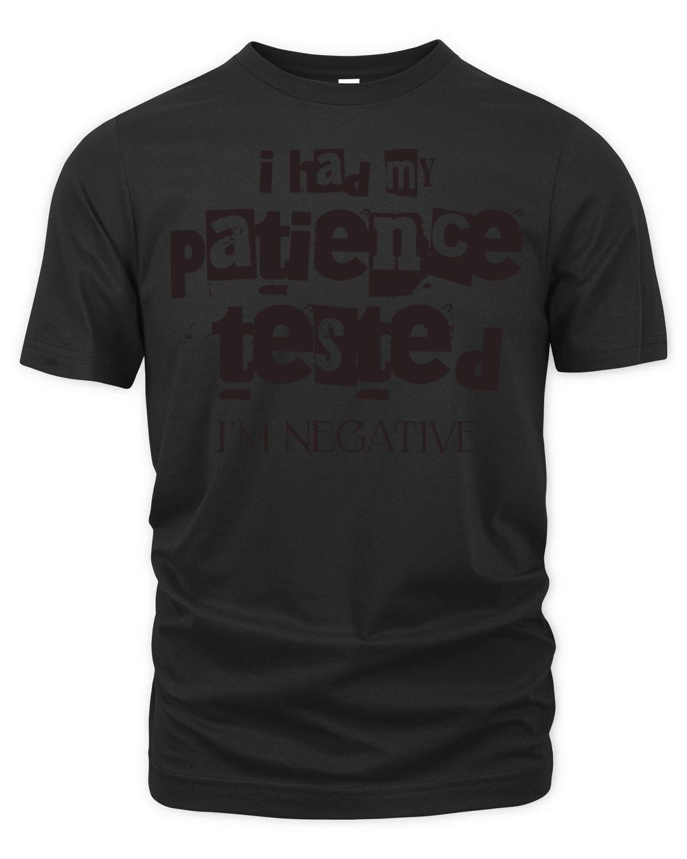 I Had My Patience Tested I’m Negative Adult Humor Organic Unisex T-shirt