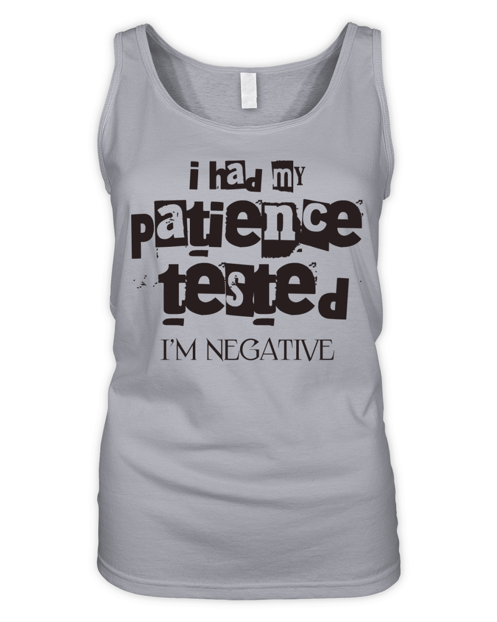 I Had My Patience Tested I’m Negative Adult Humor Organic Women's Tank Top