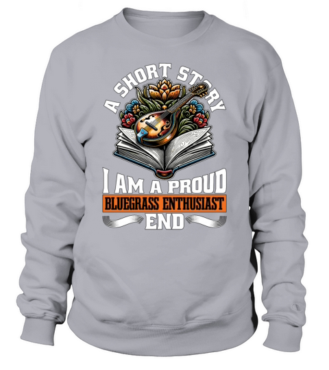 Bluegrass Music A Short Story I Am A Banjo Player Sweatshirt Unisex