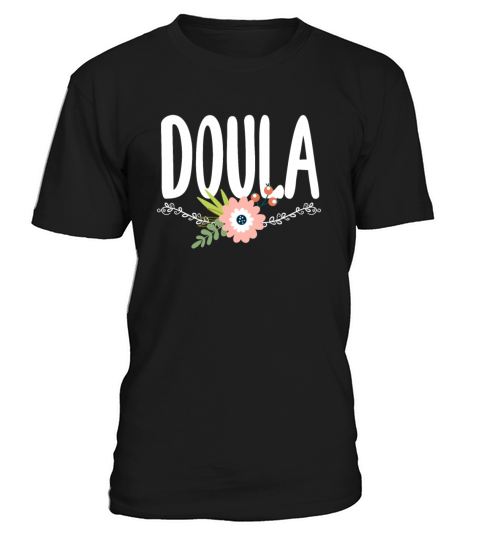 Doula Gift Doula Life Doulas T-Shirt Unisex