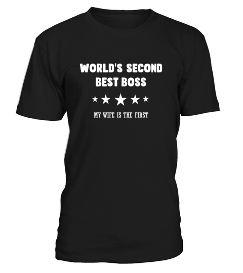 Worlds second best boss my wife is the first T-Shirt Unisex