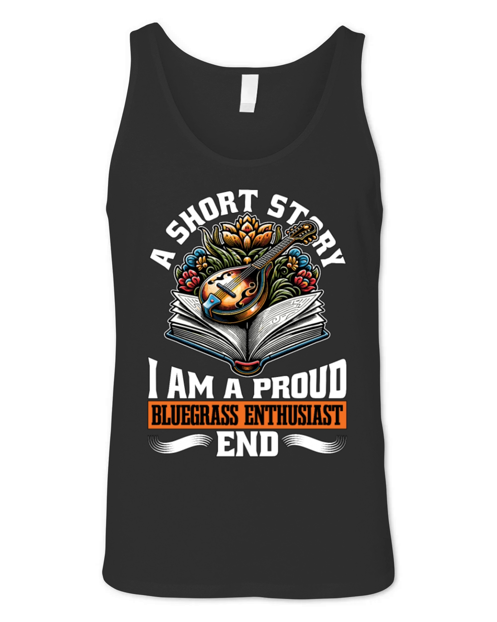 Bluegrass Music A Short Story I Am A Banjo Player Unisex Jersey Tank