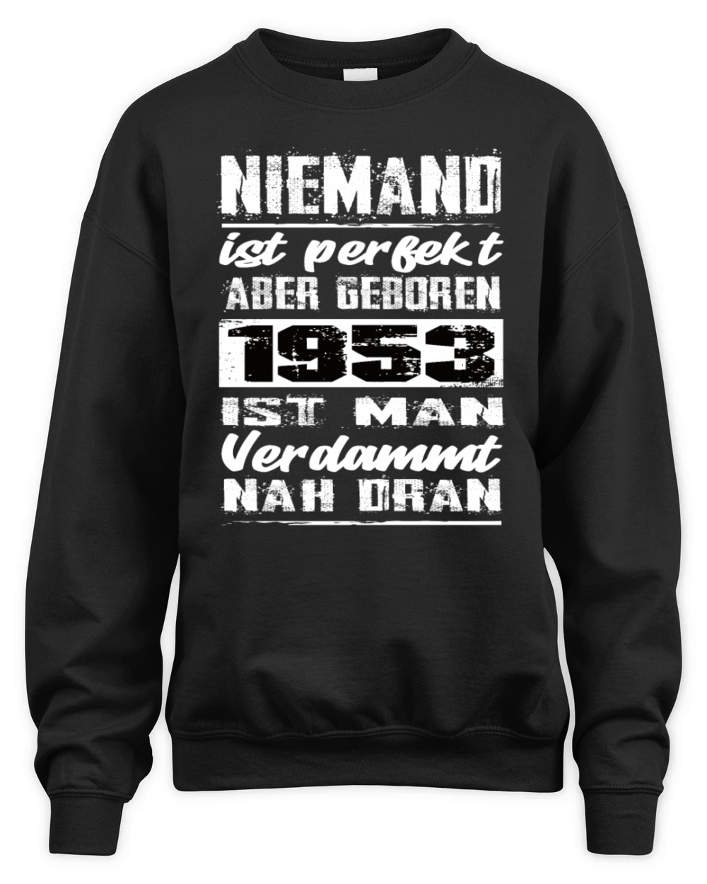 Nobody Is Perfect But Born 1953 Birthday Unisex Premium Crewneck Sweatshirt