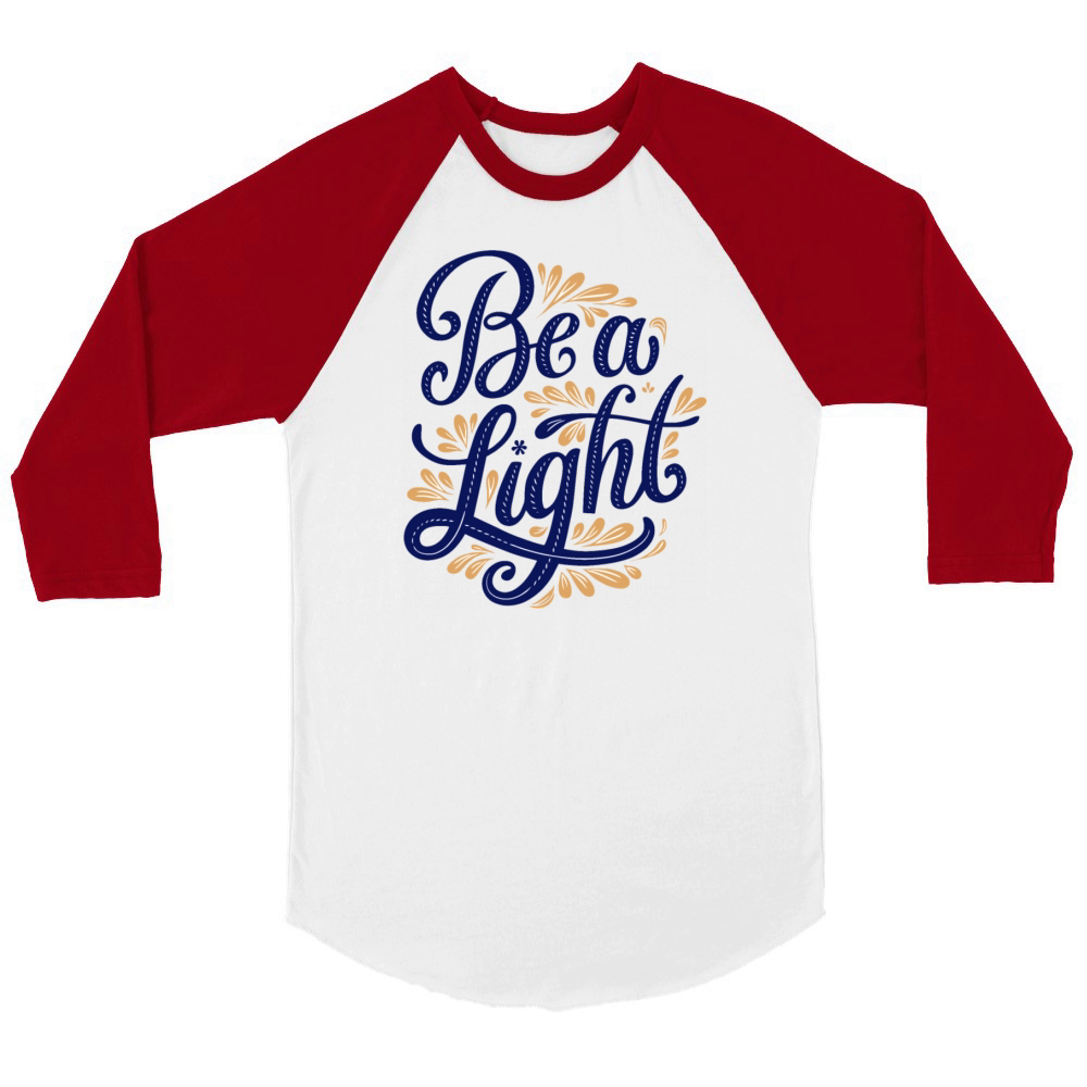 Be A Light - Inspirational and Motivational Unisex ¾ sleeve Raglan T-shirt
