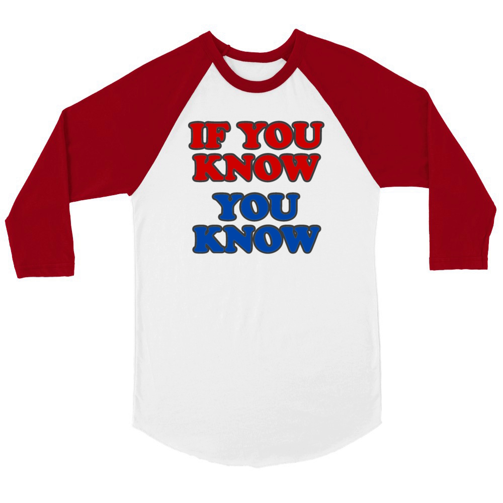 If You Know You Know Unisex ¾ sleeve Raglan T-shirt