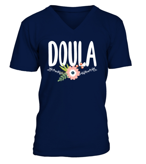 Doula Gift Doula Life Doulas V-Neck T-shirt