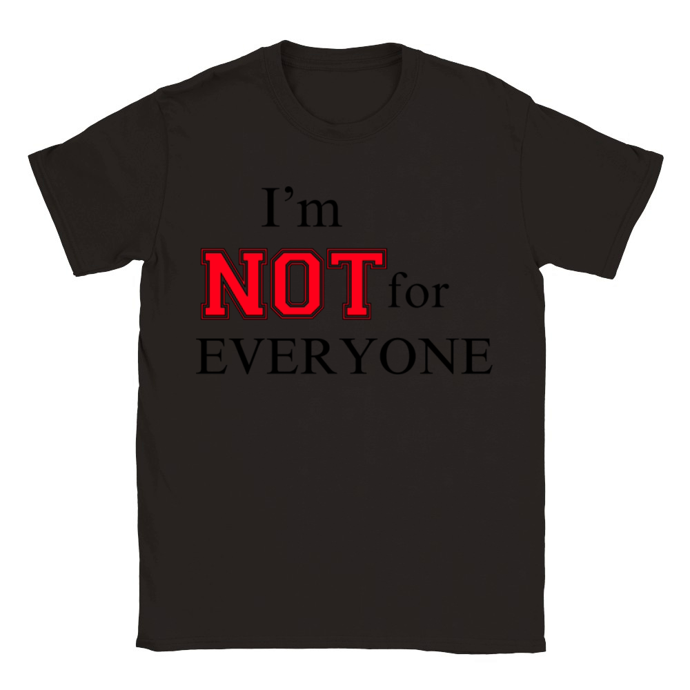 Im Not For Everyone Classic Kids Crewneck T-shirt