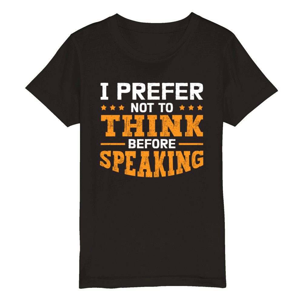 I Prefer Not to Think Funny Sarcastic Quote Humor Organic Kids Crewneck T-shirt
