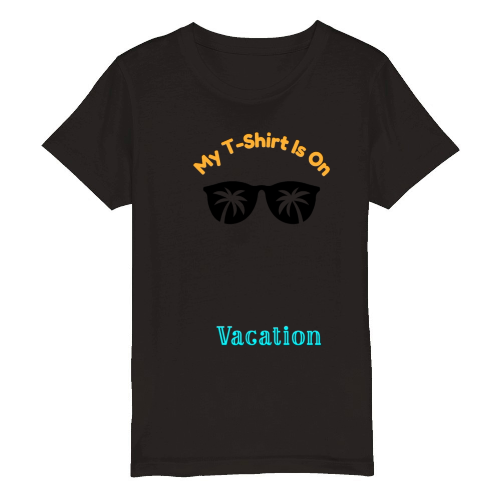 My T-Shirt Is On Vacation Organic Kids Crewneck T-shirt