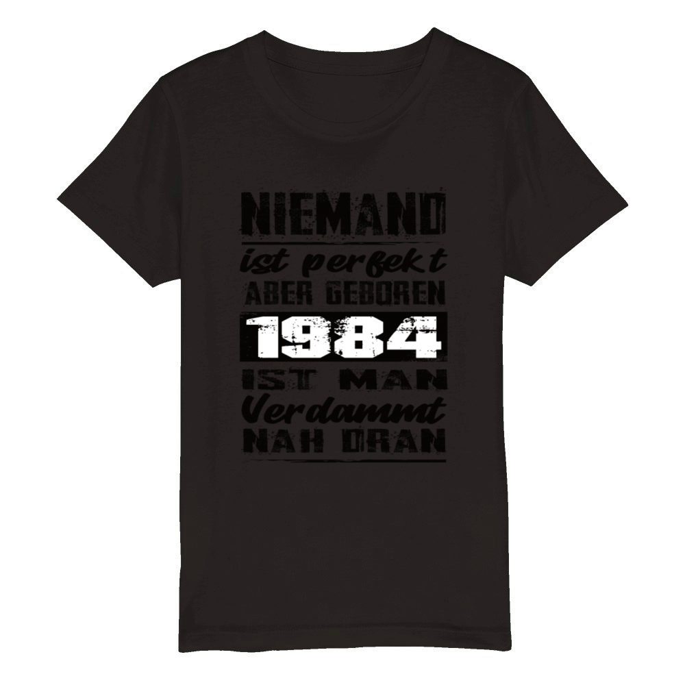 Nobody Is Perfect But Born 1984 Birthday Organic Kids Crewneck T-shirt