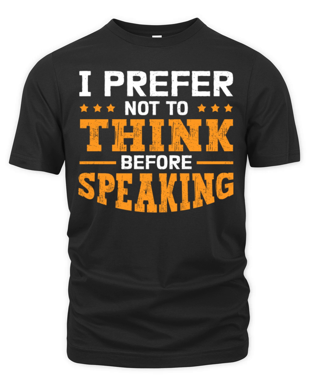 I Prefer Not to Think Funny Sarcastic Quote Humor Organic Unisex T-shirt