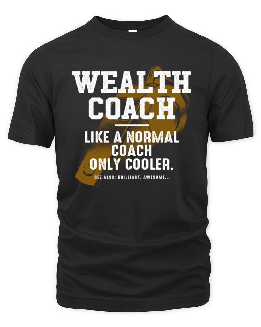 Wealth Coach Like a Normal Coach Financial Advisor Organic Unisex T-shirt