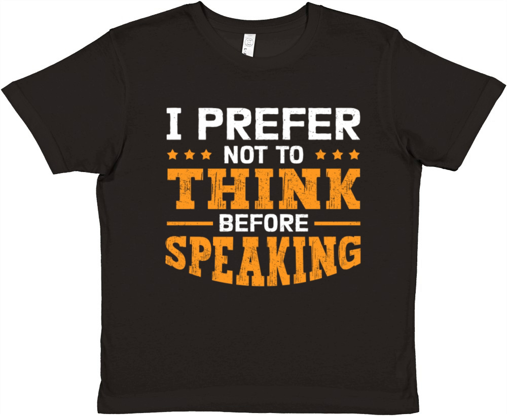 I Prefer Not to Think Funny Sarcastic Quote Humor Premium Kids Crewneck T-shirt