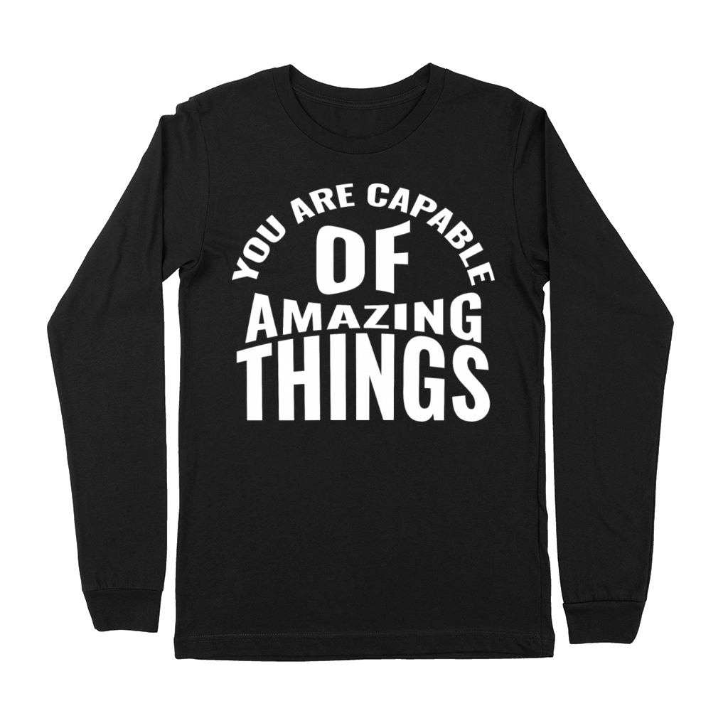 You are capable of amazing things Premium Long Sleeve