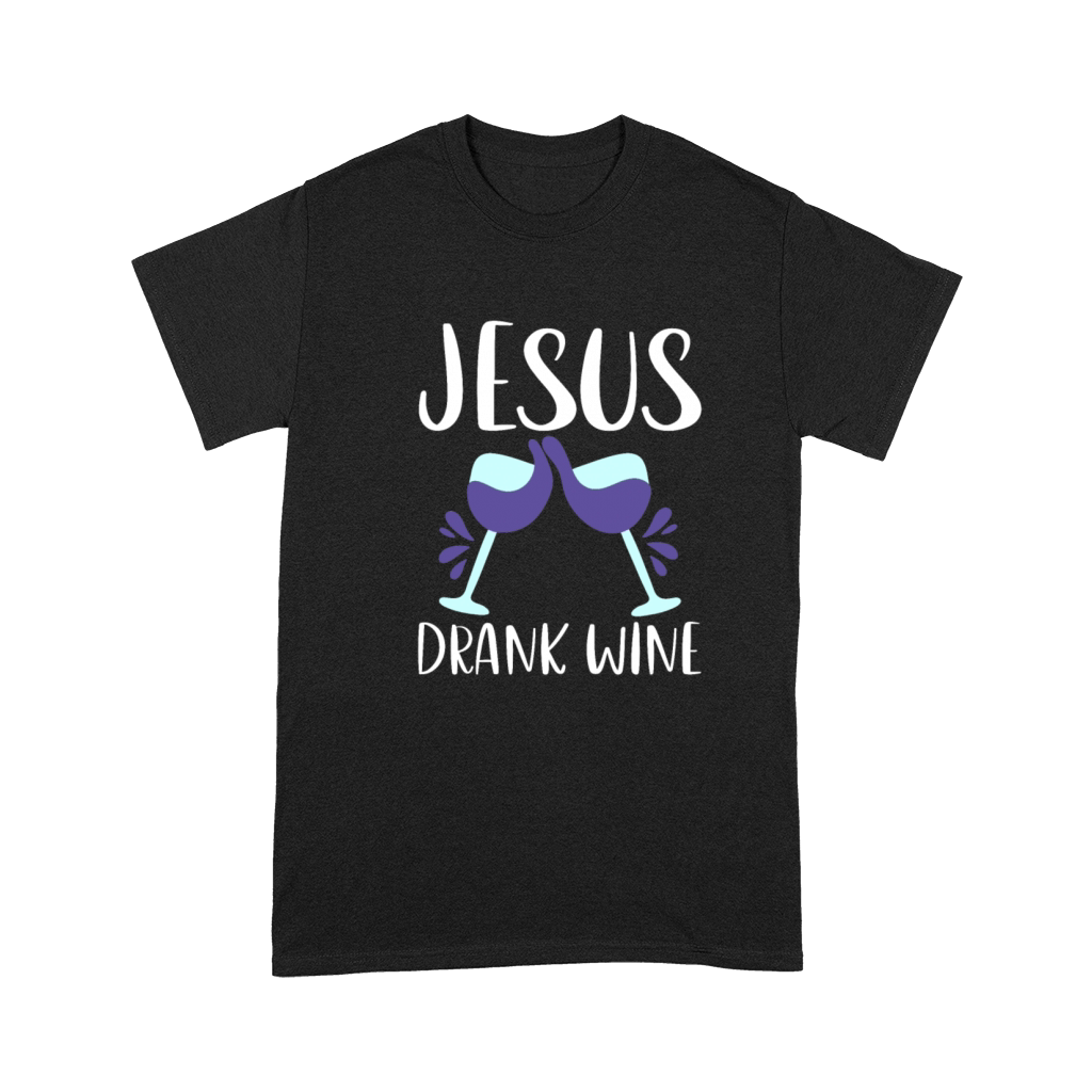 Jesus Drank Wine 4 Premium T-shirt