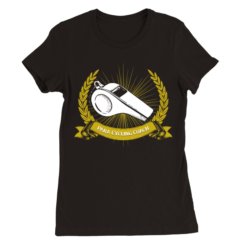 Para Cycling Coach Para-Cycling Coach Funny Bicycl Premium Womens Crewneck T-shirt