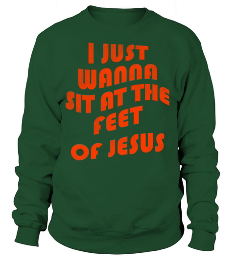 I just wanna sit at the feet of Jesus vintage Sweatshirt Unisex