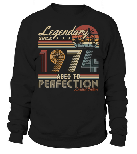Legendary since 1974 Vintage Retro 50th birthday Sweatshirt Unisex