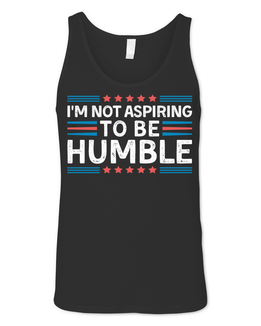 Im Not Aspiring To Be Humble Funny Saying Unisex Jersey Tank