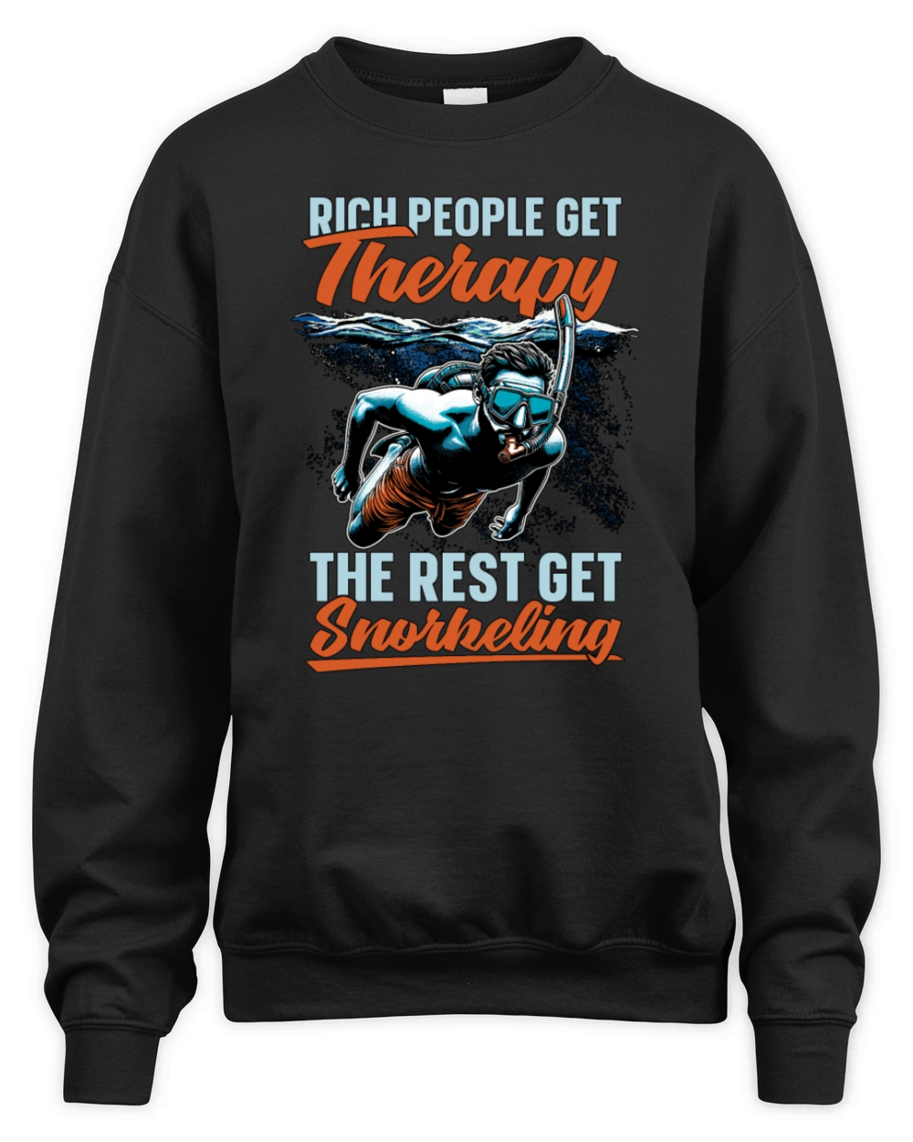 Snorkeling Rich People Get Therapy Scuba Diving Unisex Premium Crewneck Sweatshirt