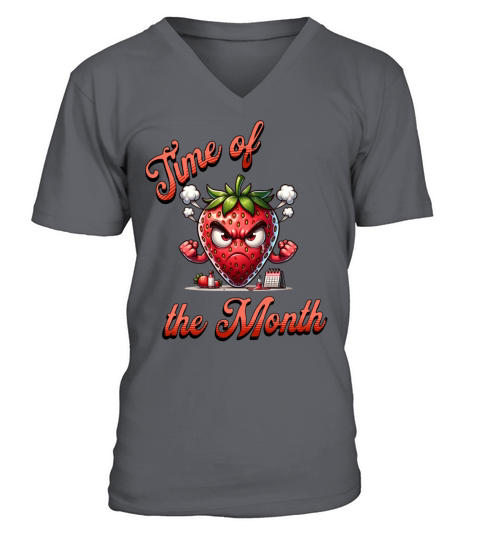 Time Of The Month Strawberry Mood Periode Humor V-Neck T-shirt