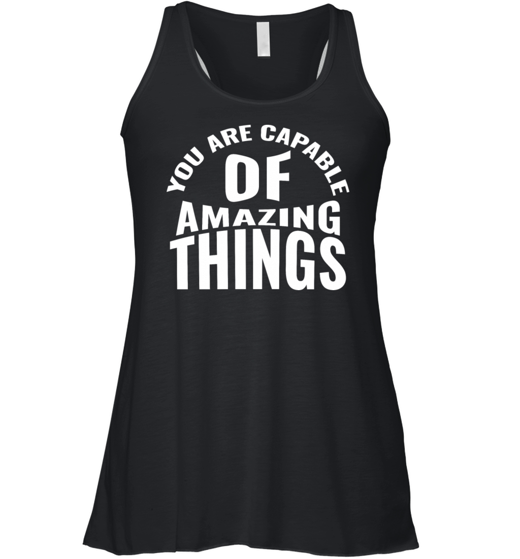 You are capable of amazing things Women's Flowy Tank Top