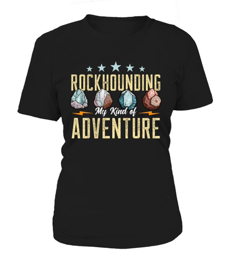 Rockhounding My Kind Of Adventure Mineralogist Women's T-Shirt