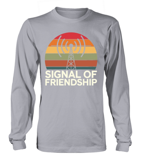 Signal Of Friendship Amateur Radio Operator Ham Long sleeved Unisex