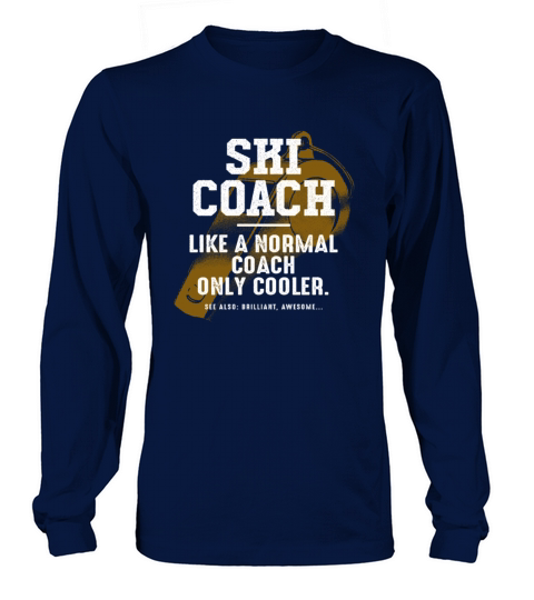 Ski Coach Like a Normal Coach Skiing Instructor Fu Long sleeved Unisex