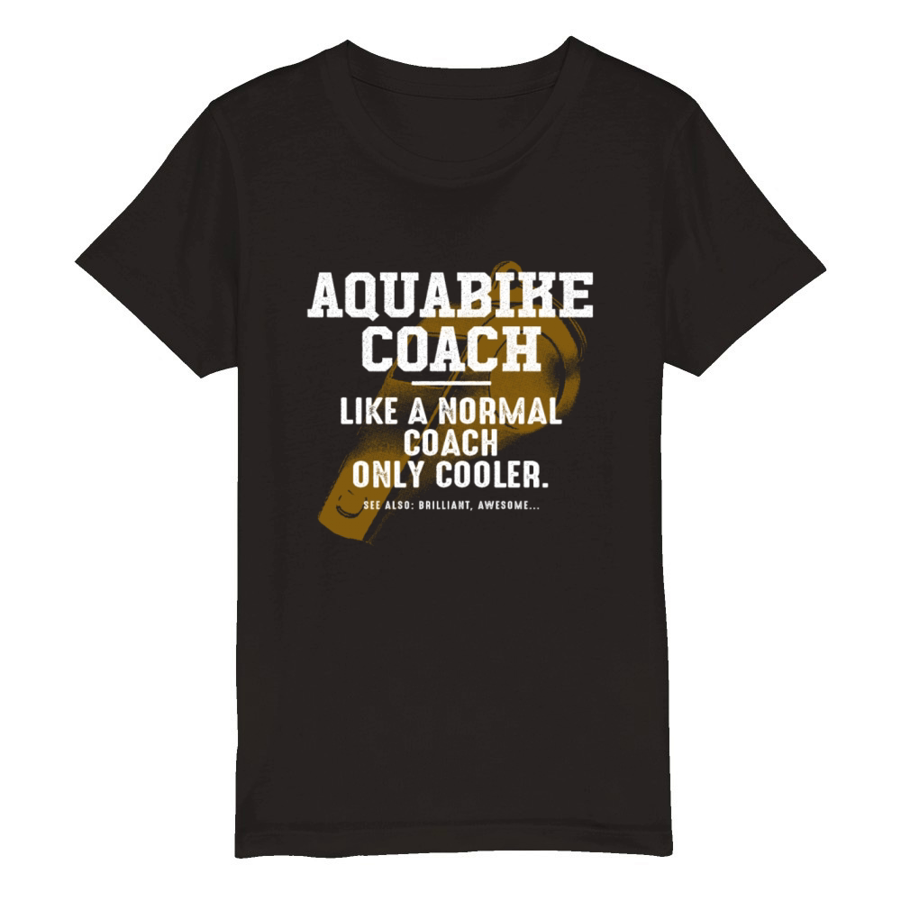 Aquabike Coach Like a Normal Coach Aqua Cycling Fu Organic Kids Crewneck T-shirt