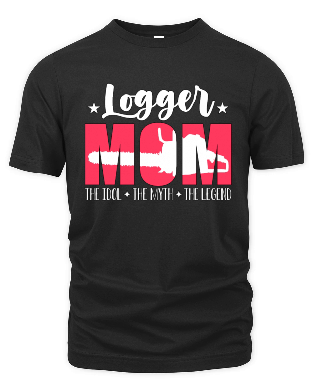 Logger Mom The Idol The Myth The Legend Woodworker Organic Unisex T-shirt