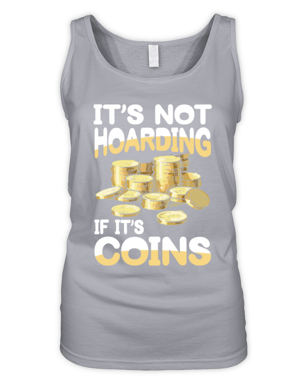 Its Not Hoarding If Its Coins Coin Collector Organic Women's Tank Top