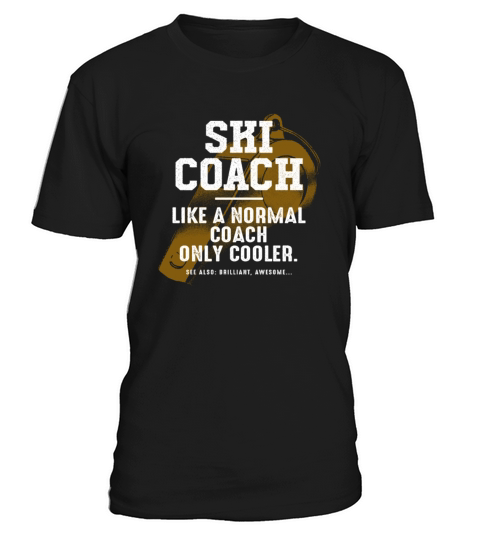 Ski Coach Like a Normal Coach Skiing Instructor Fu T-Shirt Unisex