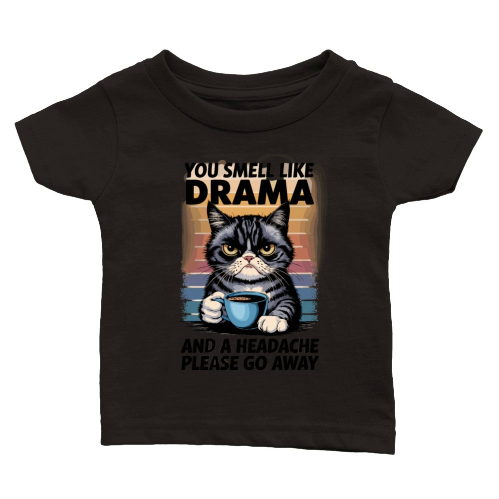 Funny Cat Drama with Humorous Quote for a Cat Classic Baby Crewneck T-shirt