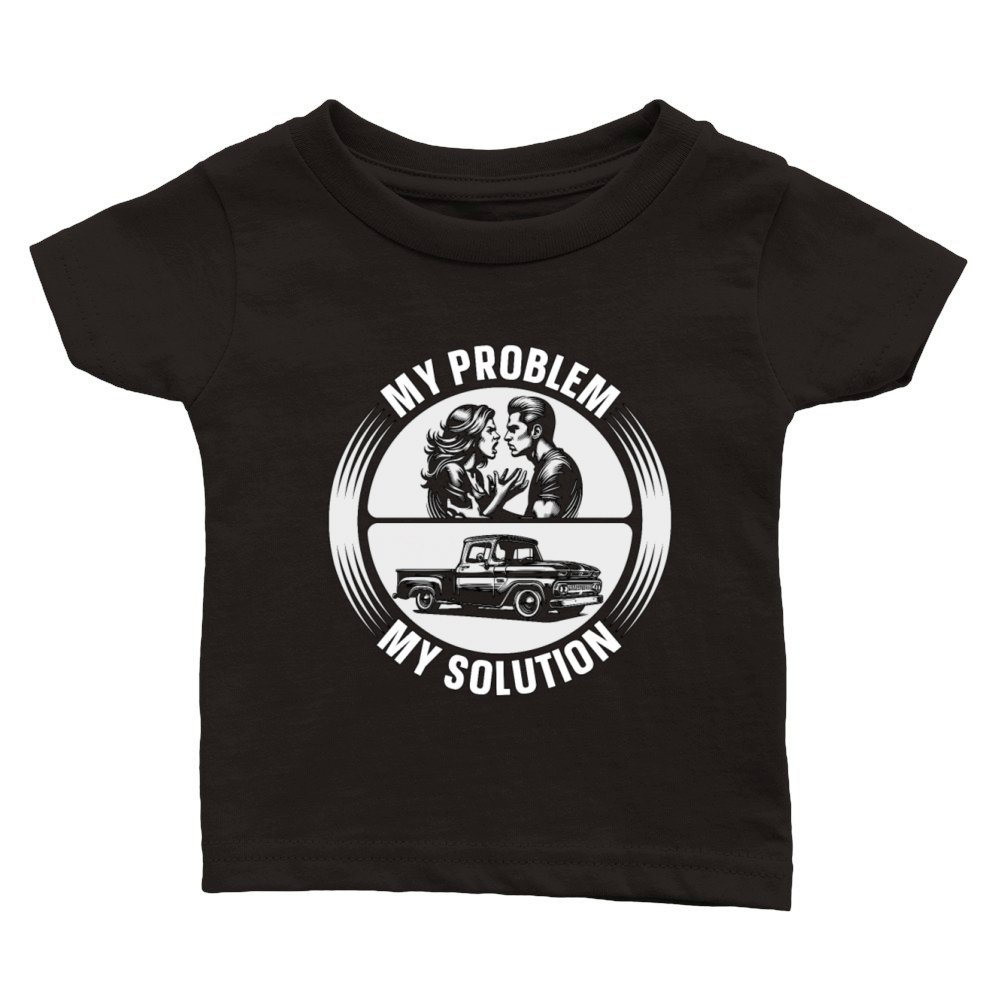 Pickup Truck My Problem My Solution Pictogram Dad Classic Baby Crewneck T-shirt
