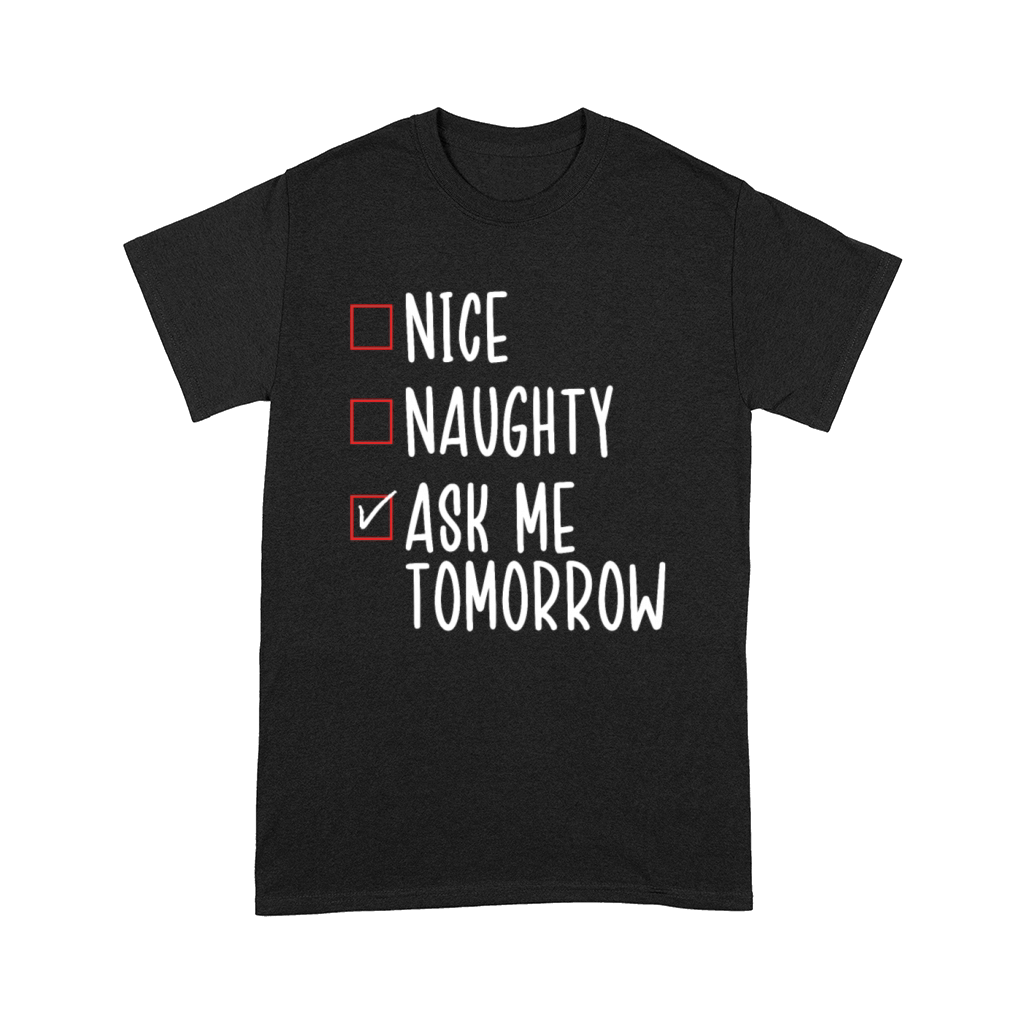 Nice List Naughty List Procrastinating Funny Comfort T-shirt