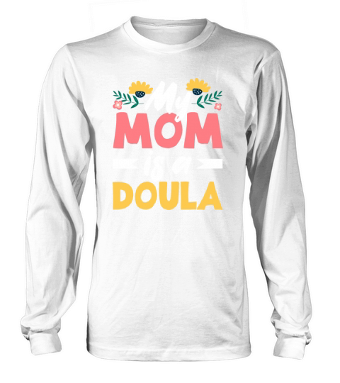 Doula Gift Doula Life Doulas Long sleeved Unisex