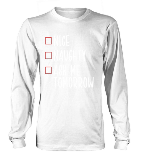 Nice List Naughty List Procrastinating Funny Long sleeved Unisex